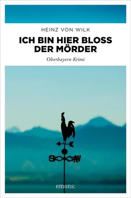 Abbildung von Wilk | Ich bin hier bloß der Mörder | 1. Auflage | 2021 | beck-shop.de