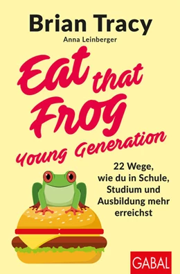 Abbildung von Tracy / Leinberger | Eat that Frog - Young Generation | 1. Auflage | 2021 | beck-shop.de
