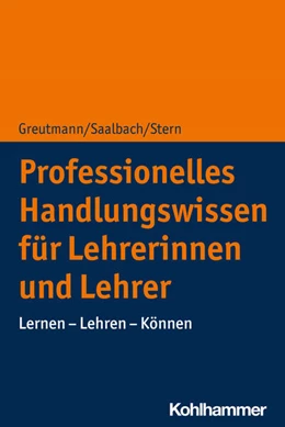 Abbildung von Greutmann / Saalbach | Professionelles Handlungswissen für Lehrerinnen und Lehrer | 1. Auflage | 2020 | beck-shop.de