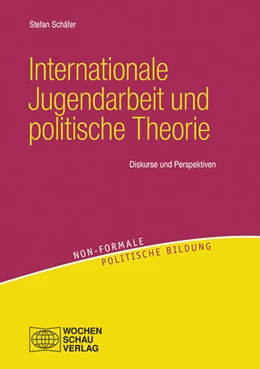 Abbildung von Schäfer | Internationale Jugendarbeit und politische Theorie | 1. Auflage | 2020 | beck-shop.de