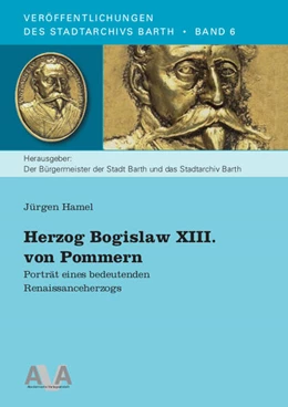 Abbildung von Hamel | Herzog Bogislaw XIII. von Pommern | 1. Auflage | 2024 | beck-shop.de