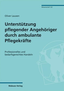 Abbildung von Lauxen | Unterstützung pflegender Angehöriger durch ambulante Pflegekräfte | 1. Auflage | 2021 | beck-shop.de