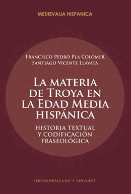 Abbildung von Pla Colomer / Llavata | La materia de Troya en la Edad Media Hispánica | 1. Auflage | 2020 | beck-shop.de