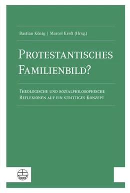 Abbildung von König / Kreft | Protestantisches Familienbild? | 1. Auflage | 2021 | beck-shop.de