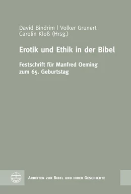 Abbildung von Bindrim / Grunert | Erotik und Ethik in der Bibel | 1. Auflage | 2021 | beck-shop.de