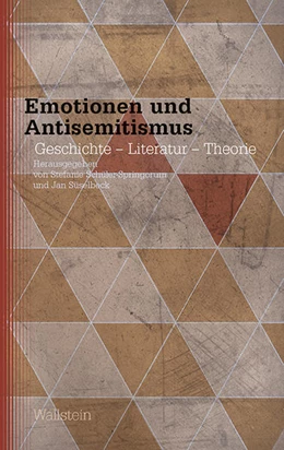 Abbildung von Schüler-Springorum / Süselbeck | Emotionen und Antisemitismus | 1. Auflage | 2021 | beck-shop.de