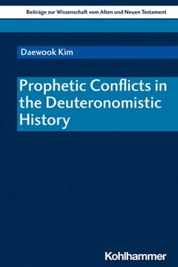 Abbildung von Kim | Prophetic Conflicts in the Deuteronomistic History | 1. Auflage | 2021 | beck-shop.de