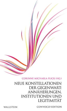 Abbildung von Flick | Neue Konstellationen der Gegenwart: Annäherungen, Institutionen und Legitimität | 1. Auflage | 2021 | beck-shop.de