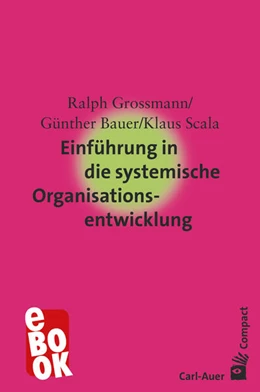 Abbildung von Grossmann / Bauer | Einführung in die systemische Organisationsentwicklung | 3. Auflage | 2023 | beck-shop.de
