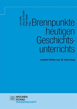 Abbildung von Deile / Riedel | Brennpunkte heutigen Geschichtsunterrichts | 1. Auflage | 2021 | beck-shop.de