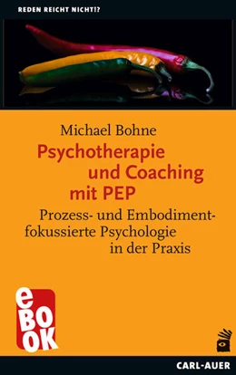 Abbildung von Bohne | Psychotherapie und Coaching mit PEP | 1. Auflage | 2021 | beck-shop.de