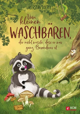 Abbildung von Toepel | Vom kleinen Waschbären, der nicht wusste, dass er was ganz Besonderes ist | 1. Auflage | 2021 | beck-shop.de