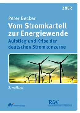 Abbildung von Becker | Vom Stromkartell zur Energiewende | 3. Auflage | 2020 | beck-shop.de