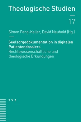 Abbildung von Peng-Keller / Neuhold | Seelsorgedokumentation in digitalen Patientendossiers | 1. Auflage | 2021 | beck-shop.de