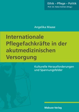 Abbildung von Maase | Internationale Pflegefachkräfte in der akutmedizinischen Versorgung | 1. Auflage | 2021 | beck-shop.de