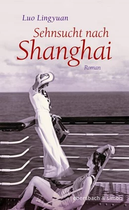 Abbildung von Lingyuan | Sehnsucht nach Shanghai | 1. Auflage | 2021 | beck-shop.de