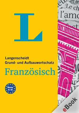 Abbildung von Langenscheidt Grund- und Aufbauwortschatz Französisch | 1. Auflage | 2021 | beck-shop.de
