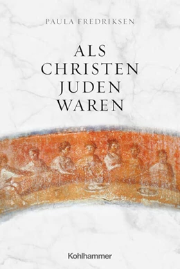 Abbildung von Fredriksen / Ehrensperger | Als Christen Juden waren | 1. Auflage | 2021 | beck-shop.de