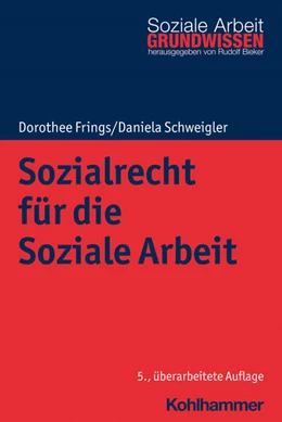 Abbildung von Frings / Schweigler | Sozialrecht für die Soziale Arbeit | 5. Auflage | 2021 | beck-shop.de
