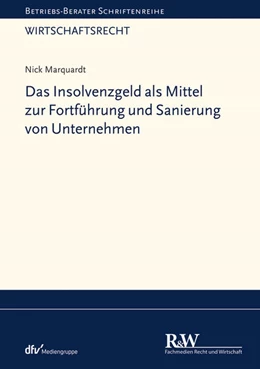 Abbildung von Marquardt | Das Insolvenzgeld als Mittel zur Fortführung und Sanierung von Unternehmen | 1. Auflage | 2021 | beck-shop.de