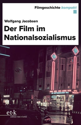 Abbildung von Jacobsen | Filmgeschichte kompakt - Der Film im Nationalsozialismus | 1. Auflage | 2021 | beck-shop.de