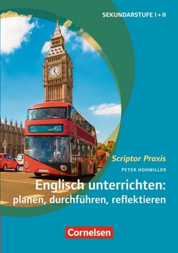 Abbildung von Hohwiller | Scriptor Praxis: Englisch unterrichten: planen, durchführen, reflektieren | 1. Auflage | 2020 | beck-shop.de