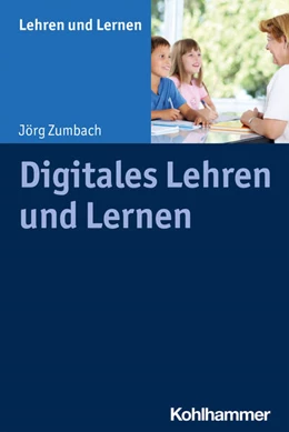 Abbildung von Zumbach | Digitales Lehren und Lernen | 1. Auflage | 2021 | beck-shop.de