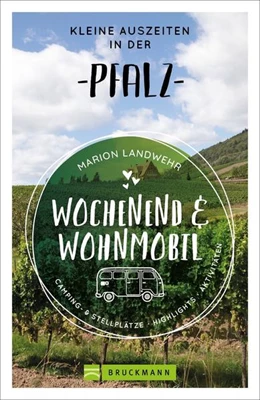 Abbildung von Landwehr | Wochenend und Wohnmobil - Kleine Auszeiten in der Pfalz | 1. Auflage | 2021 | beck-shop.de