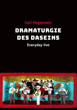 Abbildung von Hegemann / Witt | Dramaturgie des Daseins | 1. Auflage | 2021 | beck-shop.de