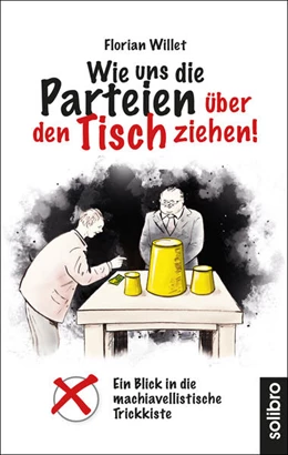 Abbildung von Willet | Wie uns die Parteien über den Tisch ziehen! | 1. Auflage | 2021 | beck-shop.de