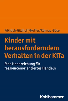 Abbildung von Fröhlich-Gildhoff / Hoffer | Kinder mit herausforderndem Verhalten in der KiTa | 1. Auflage | 2021 | beck-shop.de