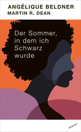 Abbildung von Beldner / Dean | Der Sommer, in dem ich Schwarz wurde | 1. Auflage | 2021 | beck-shop.de