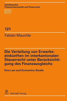 Abbildung von Mauchle | Die Verteilung von Erwerbseinkünften im interkantonalen Steuerrecht unter Berücksichtigung des Finanzausgleichs | 1. Auflage | 2021 | beck-shop.de