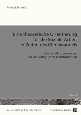 Abbildung von Schmidt | Eine theoretische Orientierung für die Soziale Arbeit in Zeiten des Klimawandels | 1. Auflage | 2021 | beck-shop.de