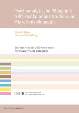 Abbildung von Boger / Rauh | Psychoanalytische Pädagogik trifft Postkoloniale Studien und Migrationspädagogik | 1. Auflage | 2021 | beck-shop.de