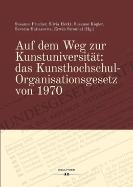 Abbildung von Prucher / Herkt | Auf dem Weg zur Kunstuniversität: das Kunsthochschul-Organisationsgesetz von 1970 | 1. Auflage | 2021 | beck-shop.de