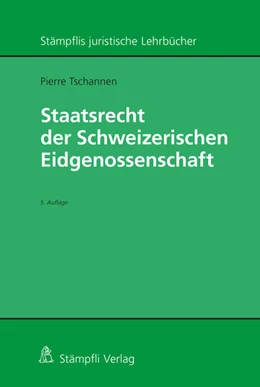 Abbildung von Tschannen | Staatsrecht der Schweizerischen Eidgenossenschaft | 5. Auflage | 2021 | beck-shop.de