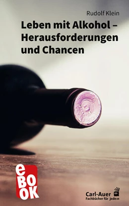 Abbildung von Klein | Leben mit Alkohol - Herausforderungen und Chancen | 1. Auflage | 2021 | beck-shop.de