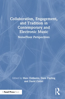 Abbildung von Payling / Cotter | Collaboration, Engagement, and Tradition in Contemporary and Electronic Music | 1. Auflage | 2024 | beck-shop.de