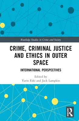 Abbildung von Lampkin / Eski | Crime, Criminal Justice and Ethics in Outer Space | 1. Auflage | 2024 | beck-shop.de