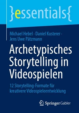 Abbildung von Hebel / Pätzmann | Archetypisches Storytelling in Videospielen | 1. Auflage | 2024 | beck-shop.de