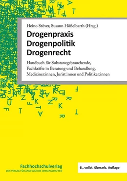 Abbildung von Stöver / Hößelbarth | Drogenpraxis · Drogenpolitik · Drogenrecht | 6. Auflage | 2024 | beck-shop.de