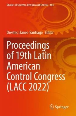 Abbildung von Llanes-Santiago | Proceedings of 19th Latin American Control Congress (LACC 2022) | 1. Auflage | 2024 | 464 | beck-shop.de