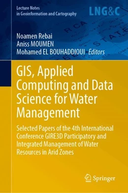 Abbildung von Rebai / Moumen | GIS, Applied Computing and Data Science for Water Management | 1. Auflage | 2024 | beck-shop.de
