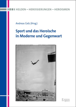 Abbildung von Gelz | Sport und das Heroische in Moderne und Gegenwart | 1. Auflage | 2024 | 21 | beck-shop.de