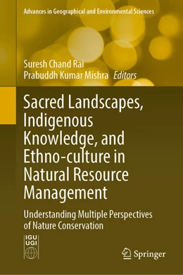 Abbildung von Rai / Mishra | Sacred Landscapes, Indigenous Knowledge, and Ethno-culture in Natural Resource Management | 1. Auflage | 2024 | beck-shop.de