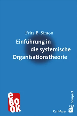 Abbildung von Simon | Einführung in die systemische Organisationstheorie | 8. Auflage | 2021 | beck-shop.de