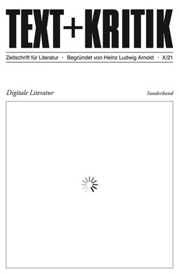 Abbildung von Bajohr / Gilbert | TEXT + KRITIK Sonderband - Digitale Literatur II | 1. Auflage | 2021 | beck-shop.de