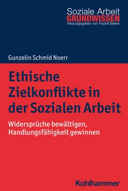 Abbildung von Schmid Noerr | Ethische Zielkonflikte in der Sozialen Arbeit | 1. Auflage | 2021 | beck-shop.de