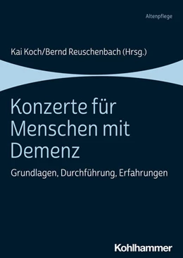 Abbildung von Koch / Reuschenbach | Konzerte für Menschen mit Demenz | 1. Auflage | 2021 | beck-shop.de
